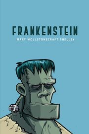 Frankenstein, Shelley Mary Wollstonecraft