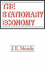 The Stationary Economy, Meade J. E.