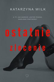 Ostatnie zlecenie, Wilk Katarzyna