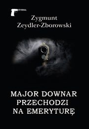 Major Downar przechodzi na emerytur, Zeydler-Zborowski Zygmunt