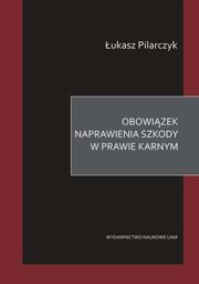 Obowizek naprawienia szkody w prawie karnym, Pilarczyk ukasz