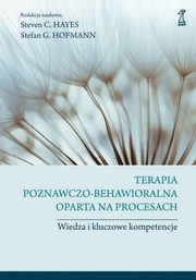 Terapia poznawczo-behawioralna oparta na procesach, Hofmann Stefan G., Hayes Steven C.