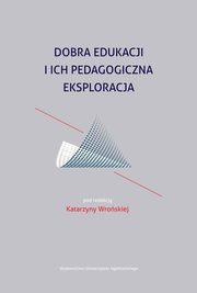 Dobra edukacji i ich pedagogiczna eksploracja, 