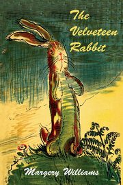 ksiazka tytu: The Velveteen Rabbit autor: Williams Margery