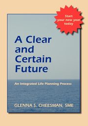 A Clear and Certain Future, Cheesman Glenna S.