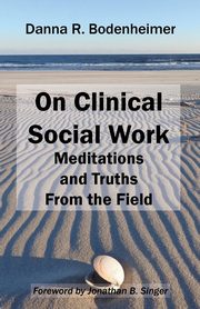 ksiazka tytu: On Clinical Social Work autor: Bodenheimer Danna R.