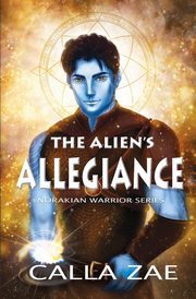 The Alien's Allegiance, Zae Calla
