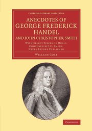 ksiazka tytu: Anecdotes of George Frederick Handel, and John Christopher Smith autor: Coxe William