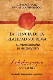 La Esencia De La Realidad Suprema, Lakshmanjoo Swami