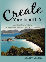 Create Your Ideal Life, Zahm Mary