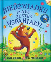 Niedwiadku may, jeste wspaniay!, Andreae Giles, Parker-Rees Guy