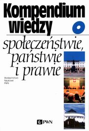 Kompendium wiedzy o spoeczestwie, pastwie i prawie, Praca zbiorowa