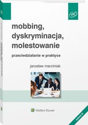 ksiazka tytu: Mobbing, dyskryminacja, molestowanie autor: Marciniak Jarosaw