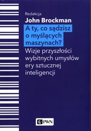 ksiazka tytu: A Ty, co sdzisz o mylcych maszynach? autor: 