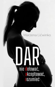 Dar. Nie doowa, akceptowa, rozumie, Liwinko Marzena