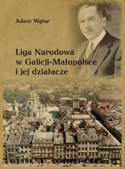 Liga Narodowa w Galicji - Maopolsce i jej dziaacze, Wtor Adam