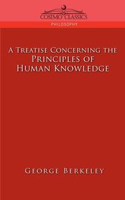 A Treatise Concerning the Principles of Human Knowledge, Berkeley George