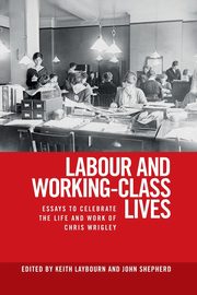 Labour and working-class lives, Laybourn Keith