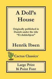 A Doll's House (Cactus Classics Large Print), Ibsen Henrik