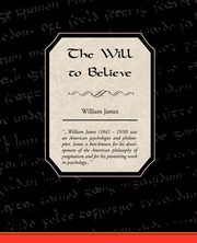 The Will to Believe, James William