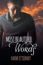 Most Beautiful Words, O'Tierney Raine