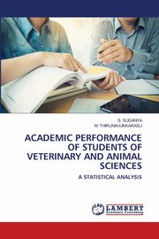 Academic Performance of Students of Veterinary and Animal Sciences, Suganya S.