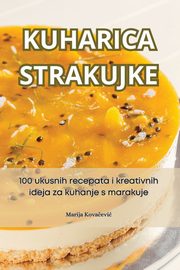 KUHARICA STRAKUJKE, Marija Kovaevi