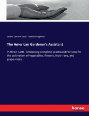 The American Gardener's Assistant, Todd Sereno Edwards