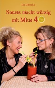 Saures macht wrzig mit Mitte 40, Ullmann Ina