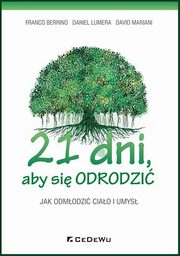 21 dni aby si odrodzi Jak odmodzi ciao i umys, Berrino Franco, Lumera Daniel, Mariani David