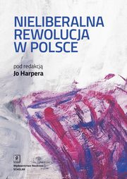 Nieliberalna rewolucja w Polsce, 