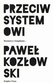 Przeciw systemowi, Kozowski Pawe