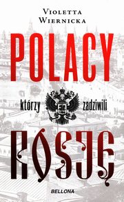 Polacy ktrzy zadziwili Rosj, Wiernicka Violetta