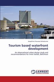 ksiazka tytu: Tourism Based Waterfront Development autor: Visuvasa Selvakumar Josephine