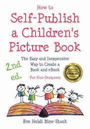 ksiazka tytu: How to Self-Publish a Children's Picture Book 2nd ed. autor: Bine-Stock Eve Heidi