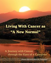 Living with Cancer as a New Normal, Marston Dianna Mitchell