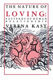 Nature of Loving, Kast Verena