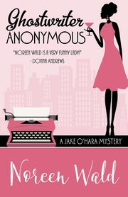 GHOSTWRITER ANONYMOUS, Wald Noreen
