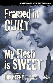 ksiazka tytu: Framed in Guilt / My Flesh is Sweet autor: Keene Day