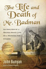 The Life and Death of Mr. Badman, Bunyan John