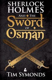 Sherlock Holmes and The Sword of Osman, Symonds Tim