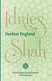 Darkest England, Shah Idries