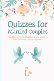 ksiazka tytu: Quizzes for Married Couples autor: Mrs. L Mr. &