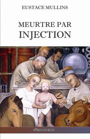 Meurtre par injection, Mullins Eustace
