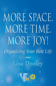 More Space. More Time. More Joy!, Dooley Lisa