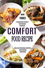 Comfort Food Recipe, Torres Mark