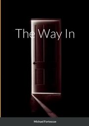 The Way In, Fortescue Michael