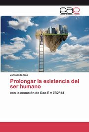 Prolongar la existencia del ser humano, K. Gao Johnson