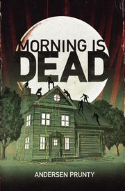Morning Is Dead, Prunty Andersen