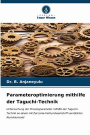 Parameteroptimierung mithilfe der Taguchi-Technik, ANJANEYULU Dr. B.